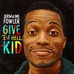 Watch Jermaine Fowler: Give Em Hell Kid (TV Special 2015) Zoechip