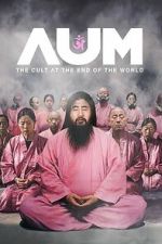 Watch AUM: The Cult at the End of the World Zoechip