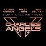 Watch Ariana Grande, Miley Cyrus & Lana Del Rey: Don\'t Call Me Angel Zoechip