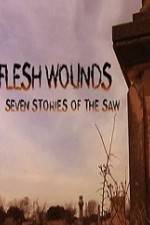 Watch Flesh Wounds Seven Stories of the Saw Zoechip