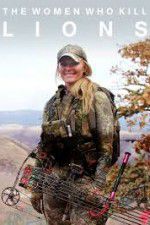 Watch The Women Who Kill Lions Zoechip