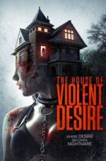 Watch The House of Violent Desire Zoechip