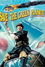 Watch Save the Green Planet! (Jigureul jikyeora) Zoechip