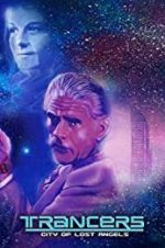 Watch Trancers: City of Lost Angels Zoechip