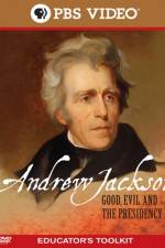 Watch Andrew Jackson Good Evil and the Presidency Zoechip
