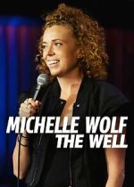 Watch Michelle Wolf: The Well (TV Special 2025) Zoechip