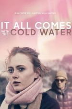 Watch It All Comes with the Cold Water Zoechip