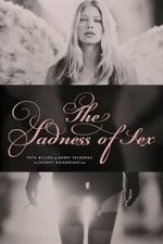 Watch The Sadness of Sex Zoechip