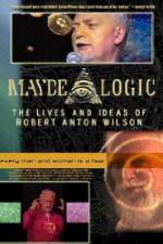 Watch Maybe Logic The Lives and Ideas of Robert Anton Wilson Zoechip