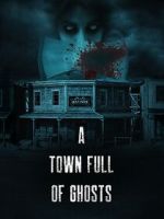 Watch A Town Full of Ghosts Zoechip