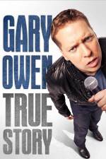 Watch Gary Owen True Story Zoechip