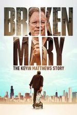 Watch Broken Mary: The Kevin Matthews Story Zoechip
