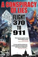 Watch A Conspiracy of Lies: Flight 370 to 911 Zoechip
