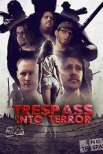 Watch Trespass Into Terror Zoechip