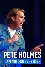 Watch Pete Holmes: I Am Not for Everyone (TV Special 2023) Zoechip