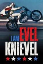 Watch I Am Evel Knievel Zoechip