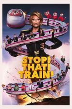 Watch Stop! That! Train! Zoechip
