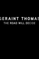 Watch Geraint Thomas: The Road Will Decide Zoechip