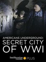 Watch Americans Underground: Secret City of WWI Zoechip