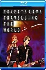 Watch Roxette LIVE ? Travelling The World Zoechip