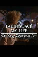 Watch Taking Back My Life: The Nancy Ziegenmeyer Story Zoechip