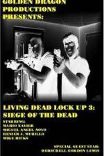 Watch Living Dead Lock Up 3 Siege of the Dead Zoechip