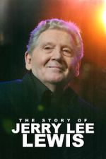Watch The Story of Jerry Lee Lewis Zoechip