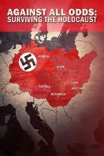 Watch Against All Odds - Surviving the Holocaust Zoechip