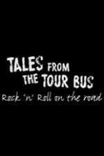 Watch Tales from the Tour Bus: Rock \'n\' Roll on the Road Zoechip