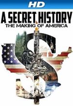 Watch A Secret History: The Making of America Zoechip