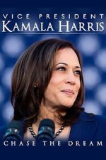 Watch Vice President Kamala Harris: Chase the Dream Zoechip