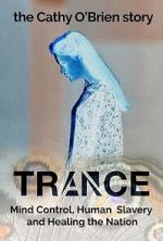 Watch Trance - The Cathy O\'Brien Story Zoechip