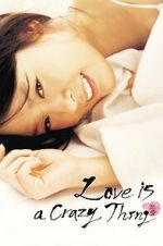 Watch Love Is a Crazy Thing Zoechip