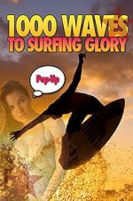 Watch 1000 Waves to Surfing Glory: Pop up Edition Zoechip