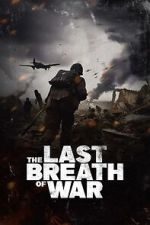 Watch The Last Breath of War Zoechip