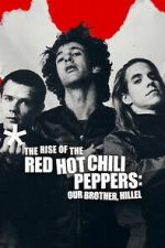 Watch The Rise of the Red Hot Chili Peppers: Our Brother, Hillel Zoechip