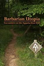 Watch Barbarian Utopia: Encounters on the Appalachian Trail Zoechip