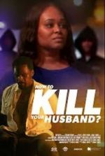 Watch How to Kill Your Husband? Zoechip
