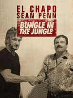 Watch El Chapo & Sean Penn: Bungle in the Jungle Zoechip
