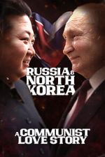 Watch Russia & North Korea: A Communist Love Story Zoechip