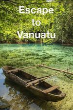 Watch Escape to Vanuatu Zoechip