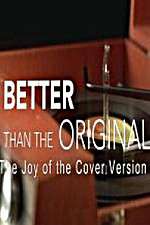 Watch Better Than the Original The Joy of the Cover Version Zoechip