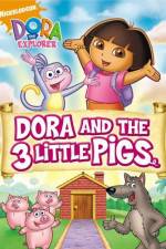 Watch Dora And The Three Little Pigs Zoechip