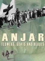 Watch Anjar: Flowers, Goats and Heroes Zoechip