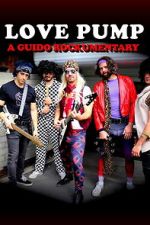 Watch LovePump: A Guido Rockumentary Zoechip