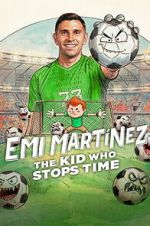 Watch Emi Martínez: The Kid Who Stops Time Zoechip