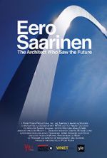 Watch Eero Saarinen: The Architect Who Saw the Future Zoechip