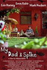 Watch My Dad & Spike Zoechip