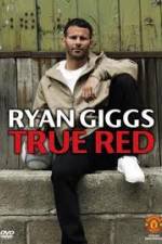 Watch Ryan Giggs True Red Zoechip