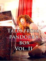Watch Tales from Pandora\'s Box Vol. II Zoechip